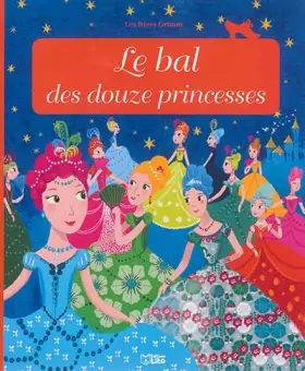 Couverture du produit · Le bal des douze princesses-dès 3 ans