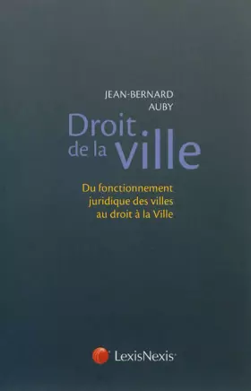 Couverture du produit · Droit de la ville: Du fonctionnement juridique des villes au droit à la Ville