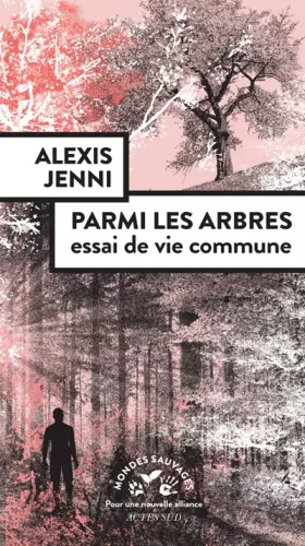 Couverture du produit · Parmi les arbres, essai de vie commune