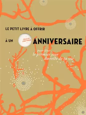 Couverture du produit · Le petit livre à offrir à un anniversaire pour fêter le premier jour du reste de sa vie