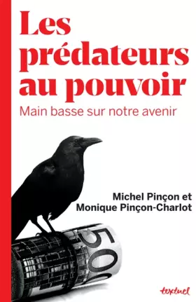 Couverture du produit · Les prédateurs au pouvoir : Main basse sur notre avenir