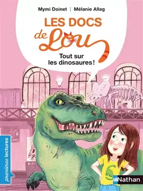 Couverture du produit · Les docs de Lou : tout sur les dinosaures - Lecture CP niveau 3 - Dès 6 ans