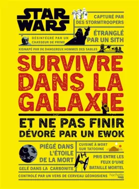 Couverture du produit · Survivre dans la galaxie Star Wars: et ne pas finir dévoré par un Ewok