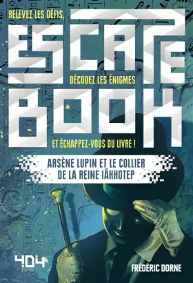 Couverture du produit · Escape Book : Arsène Lupin et le collier de la reine Iâhhotep - Escape book adulte - Avec énigmes - Dès 14 ans
