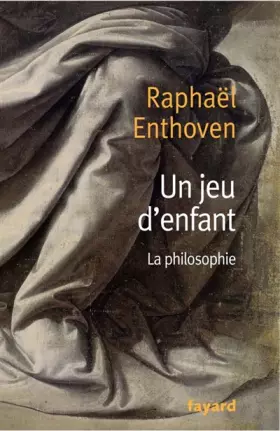 Couverture du produit · Un jeu d'enfant : La philosophie