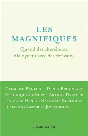 Couverture du produit · Les Magnifiques: Quand des chercheurs dialoguent avec des écrivains