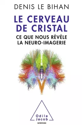 Couverture du produit · Le Cerveau de cristal: Ce que nous révèle la neuro-imagerie