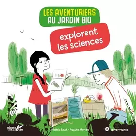 Couverture du produit · Les aventuriers au jardin bio explorent les sciences