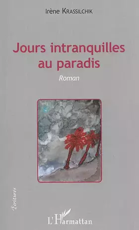 Couverture du produit · Jours intranquilles au paradis: Roman