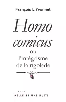 Couverture du produit · Homo comicus: ou l'intégrisme de la rigolade
