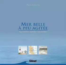 Couverture du produit · Mer belle à peu agitée : La Météo marine illustrée