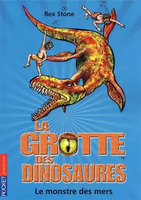 Couverture du produit · La grotte des dinosaures, Tome 8 : Le monstre des mers