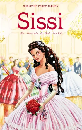 Couverture du produit · Sissi - Tome 4 - La fiancée de Bad Ischl
