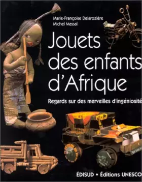 Couverture du produit · Jouets des enfants d'Afrique : Regards sur des merveilles d'ingéniosité