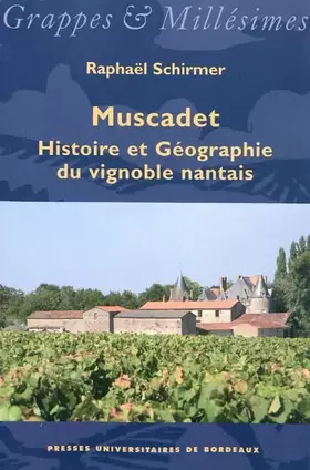 Couverture du produit · Muscadet: Histoire et Géographie du vignoble nantais