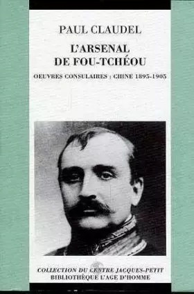 Couverture du produit · L'Arsenal de Fou-Tchéou : Oeuvres consulaires : Chine 1895-1905
