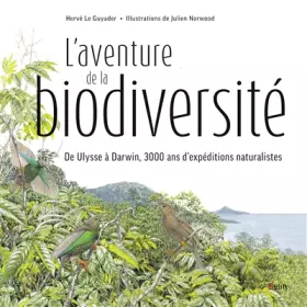 Couverture du produit · L'aventure de la biodiversité: De Ulysse à Darwin, 3000 ans d'expéditions naturalistes