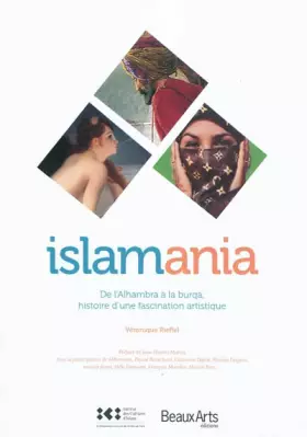 Couverture du produit · Islamania, de l’Alhambra à la burqa, histoire d’une fascination artistique