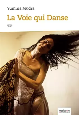 Couverture du produit · La voie qui danse: Suivi d'une interview inédite