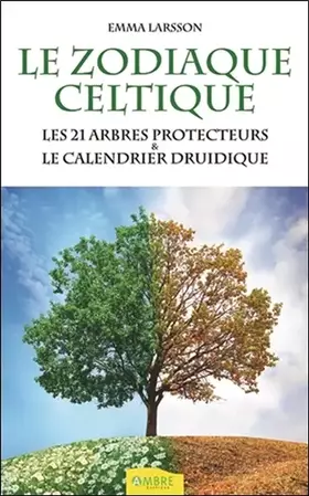 Couverture du produit · Le Zodiaque celtique - Les 21 arbres protecteurs & le calendrier druidique