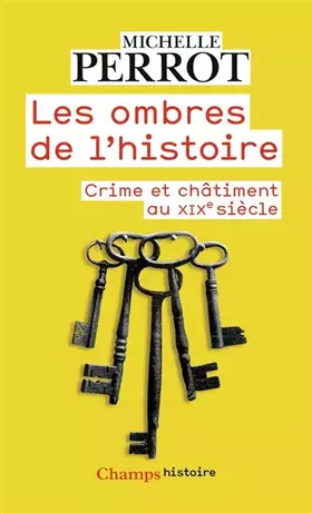 Couverture du produit · Les ombres de l'histoire: CRIMES ET CHATIMENTS AU 19EME SIECLE