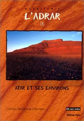 Couverture du produit · L'Adrar , Atar et ses environs