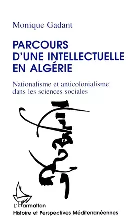 Couverture du produit · Parcours d'une intellectuelle en Algérie: Nationalisme et anticolonialisme dans les sciences sociales