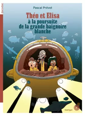 Couverture du produit · Théo et Elisa à la poursuite de la grande baignoire blanche