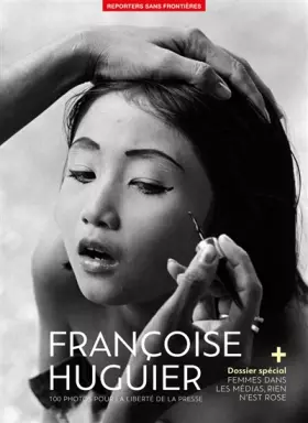Couverture du produit · Françoise Huguier - 100 photos pour la liberté de la presse