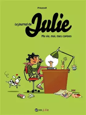 Couverture du produit · Le journal de Julie, Tome 01: Moi, ma vie, mes copines