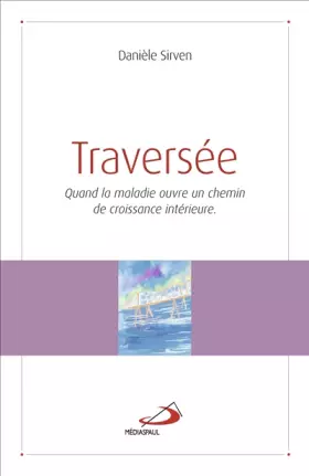 Couverture du produit · Traversée : Et si la maladie ouvrait un chemin de croissance intérieure ?