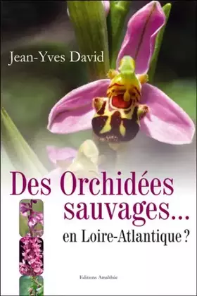 Couverture du produit · Des Orchidees Sauvages...en Loire Atlantique?