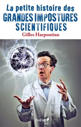 Couverture du produit · La petite histoire des grandes impostures scientifiques