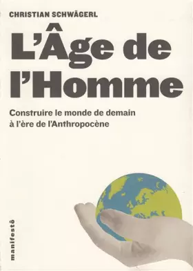 Couverture du produit · L'Âge de l'Homme: Construire le monde de demain à l’ère de l’Anthropocène