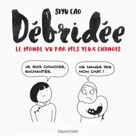 Couverture du produit · Débridée : Le monde vu par mes yeux chinois