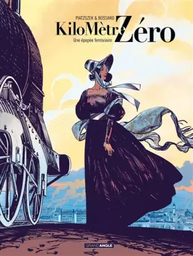 Couverture du produit · Kilomètre Zéro - vol. 01/3: Une épopée ferroviaire