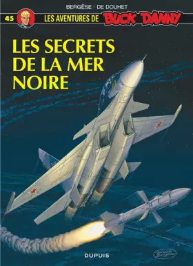 Couverture du produit · Buck Danny, n° 45 : Les secrets de la mer Noire