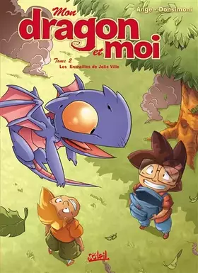 Couverture du produit · Mon Dragon et Moi T02: Les Entrailles de Jolie Ville