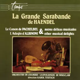 Couverture du produit · La Grande Sarabande De Haendel, Le Canon De Pachelbel, L'Adagio D'Albinoni & Autres Délices Musicaux