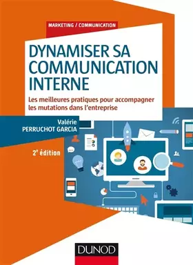Couverture du produit · Dynamiser sa communication interne - 2 éd.: Les meilleures pratiques pour accompagner les mutations dans l'entreprise