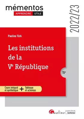 Couverture du produit · Les institutions de la Ve République: Cours intégral et synthétique - Tableaux et schémas (2022-2023)