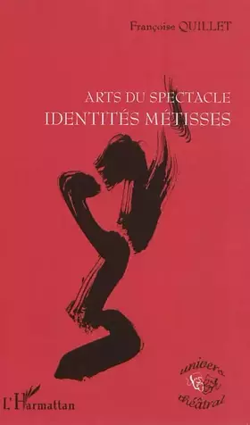 Couverture du produit · ARTS DU SPECTACLE IDENTITES METISSES