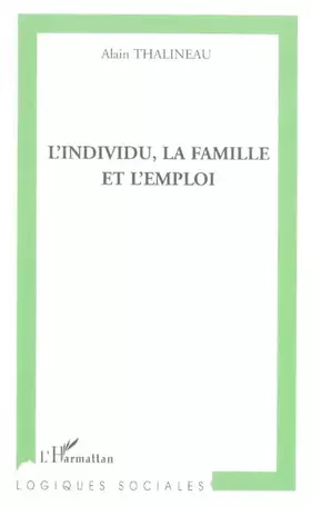 Couverture du produit · L'individu, la famille et l'emploi: Une lecture sociologique de la relation d'attachement