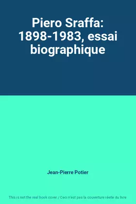 Couverture du produit · Piero Sraffa: 1898-1983, essai biographique