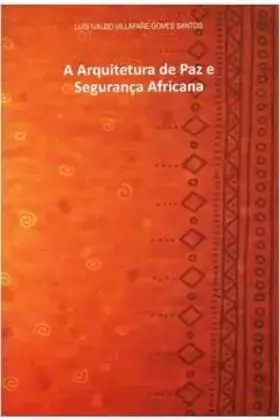 Couverture du produit · The Architecture African Peace and Security (A Arquitetura de Paz e Segurança Africana -- Portuguese Language)