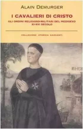 Couverture du produit · I cavalieri di Cristo. Gli ordini religioso-militari del Medioevo XI-XVI secolo