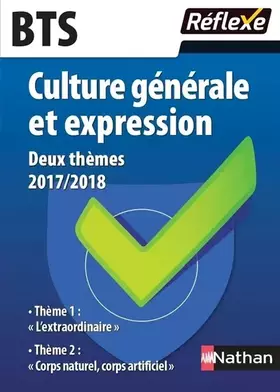 Couverture du produit · Culture générale et expression - 2 thèmes 2017/2018 - BTS