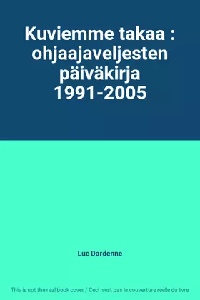 Couverture du produit · Kuviemme takaa : ohjaajaveljesten päiväkirja 1991-2005