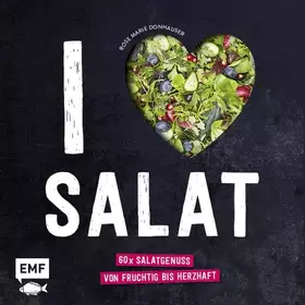 Couverture du produit · I love Salat: 60 x Salatgenuss von fruchtig bis herzhaft