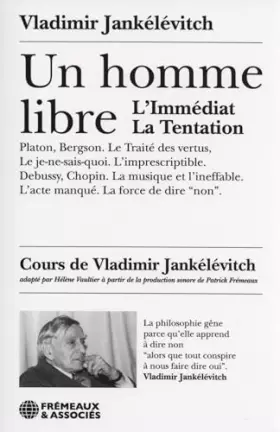 Couverture du produit · UN HOMME LIBRE. L’IMMÉDIAT. LA TENTATION. PLATON. LE JE-NE-SAIS-QUOI. L’IMPRESCRIPTIBLE. LA MUSIQUE